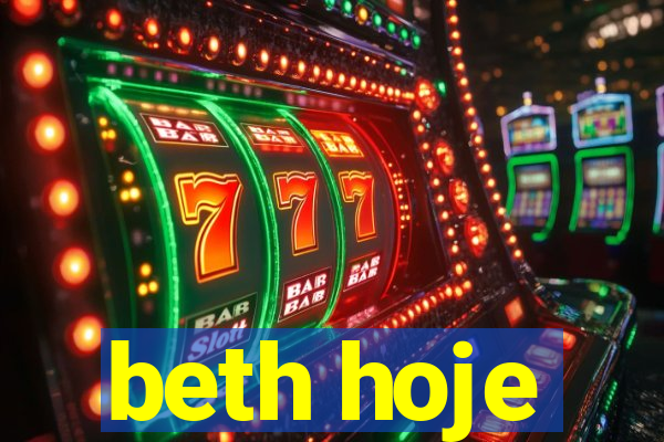 beth hoje